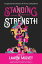 Standing in Strength - Inspirational Stories of Power UnleashedŻҽҡ[ Laarni Mulvey ]