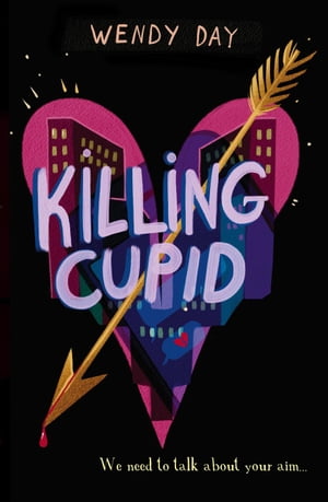 Killing CupidŻҽҡ[ Wendy Day ]