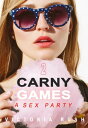 Carny Games 2 A Wild Sex Party【電子書籍】[ Victoria Rush ]