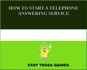 HOW TO START A TELEPHONE ANSWERING SERVICE