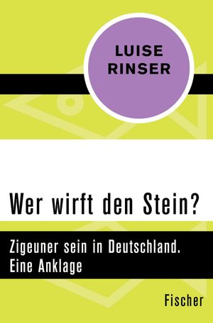 Wer wirft den Stein? Zigeuner sein in Deutschland. Eine Anklage【電子書籍】[ Luise Rinser ]