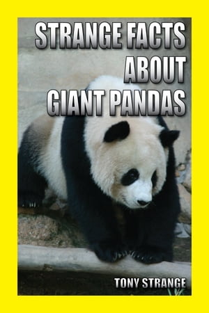 Strange Facts about Giant Pandas