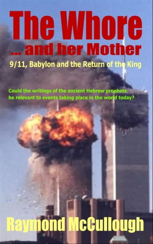 The Whore and her Mother: 9/11, Babylon and the Return of the King