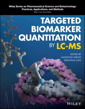 Targeted Biomarker Quantitation by LC-MS【電子書籍】