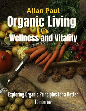Organic Living for Wellness and Vitality