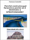 Perch? costruire quel faraonico ponte se ? destina