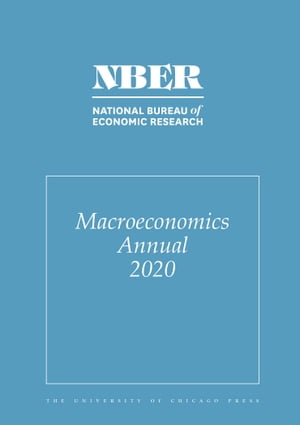 NBER Macroeconomics Annual 2020 Volume 35【電子書籍】