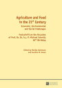 Agriculture and Food in the 21 st Century Economic, Environmental and Social Challenges- Festschrift on the Occasion of Prof. Dr. Dr. h.c. P. Michael Schmitz 65 th Birthday