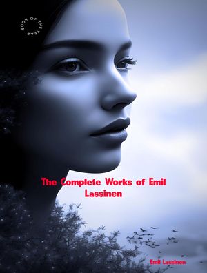 The Complete Works of Emil LassinenŻҽҡ[ Emil Lassinen ]