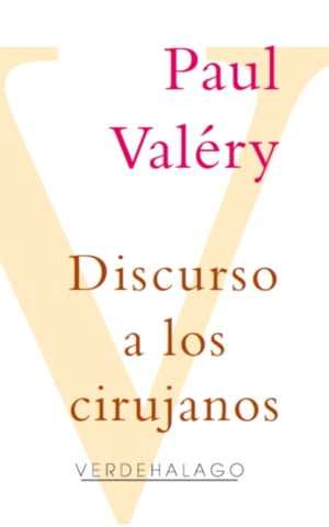 Discurso a los cirujanos Seguido de Reflexiones sencillas sobre el cuerpo