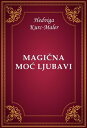 Magi?na mo? ljubavi【電子書籍】[ Hedviga Kurc-Maler ]