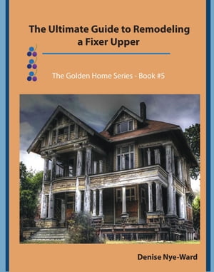 The Ultimate Guide to Remodeling a Fixer Upper