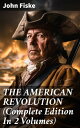 THE AMERICAN REVOLUTION (Complete Edition In 2 Volumes) Battle for American Inde...