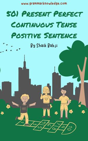 501 Present Perfect Continuous Tense Positive SentenceŻҽҡ[ Babji Shaik ]