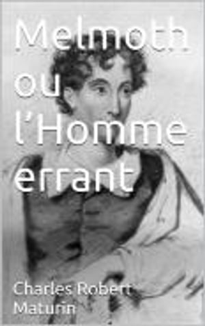 Melmoth ou lHomme errantŻҽҡ[ Charles Robert Maturin ]