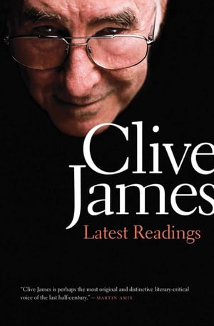 Latest ReadingsŻҽҡ[ Clive James ]