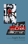 The Fury and Cries of Women【電子書籍】[ Ang?le Rawiri ]