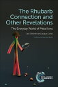 Rhubarb Connection and Other Revelations The Everyday World of Metal Ions【電子書籍】[...