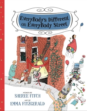 EveryBody's Different on EveryBody Street【電子書籍】[ Sheree Fitch ]