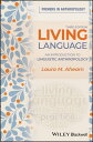 Living Language An Introduction to Linguistic Anthropology【電子書籍】 Laura M. Ahearn