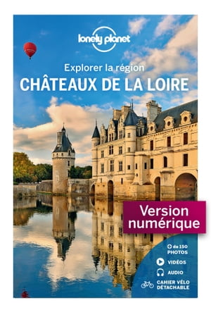 Châteaux de la Loire - Explorer la région 1ed