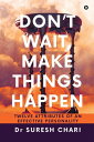 ŷKoboŻҽҥȥ㤨Don't Wait, Make Things Happen Twelve Attributes of an Effective PersonalityŻҽҡ[ Dr Suresh Chari ]פβǤʤ106ߤˤʤޤ