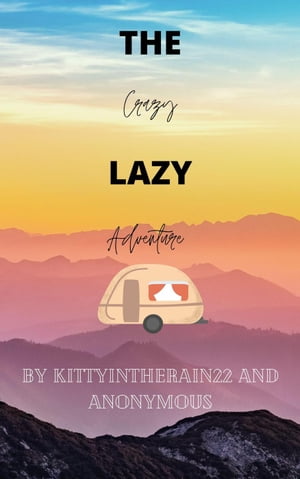 The Crazy Lazy Adventure