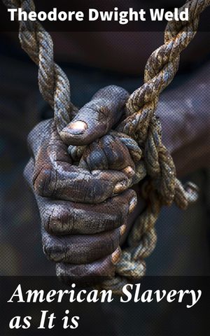 American Slavery as It is