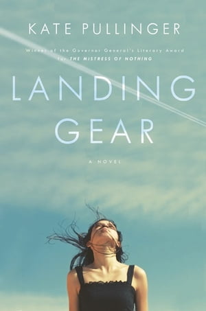 Landing Gear【電子書籍】[ Kate Pullinger ]