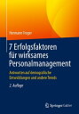 7 Erfolgsfaktoren f?r wirksames Personalmanagement Antworten auf demografische Entwicklungen und andere Trends