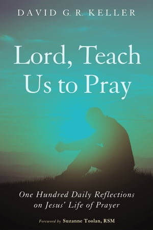 ŷKoboŻҽҥȥ㤨Lord, Teach Us to Pray One Hundred Daily Reflections on Jesus Life of PrayerŻҽҡ[ David G. R. Keller ]פβǤʤ4,298ߤˤʤޤ