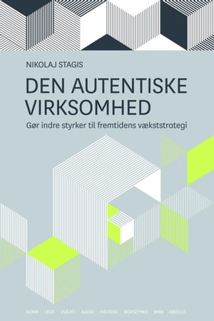 Den autentiske virksomhed【電子書籍】[ Nikolaj Stagis ]