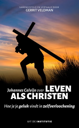 Johannes Calvijn over leven als christen
