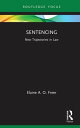 Sentencing New Trajectories in Law【電子書籍】 Elaine A. O. Freer