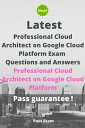 Latest Professional Cloud Architect on Google Cloud Platform Exam Questions and AnswersydqЁz[ Pass Exam ]