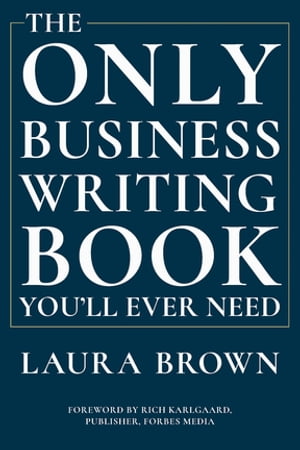 The Only Business Writing Book You'll Ever Need