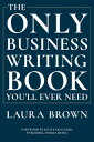 The Only Business Writing Book You'll Ever Need