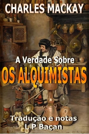 A Verdade Sobre os AlquimistasŻҽҡ[ L P Ba?an Tradutor ]