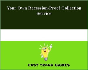 Your Own Recession-Proof Collection Service