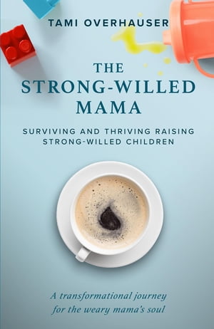 The Strong-Willed Mama