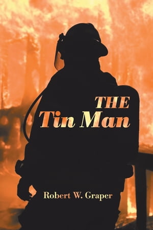 The Tin Man【電子書籍】[ Robert W. Graper ]