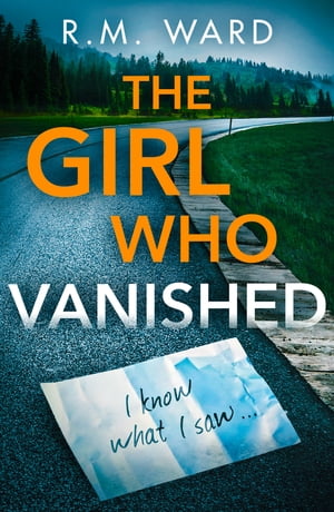 The Girl Who Vanished【電子書籍】[ R.M. Ward ]