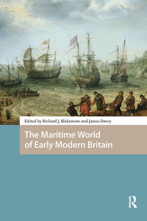 The Maritime World of Early Modern Britain【電子書籍】