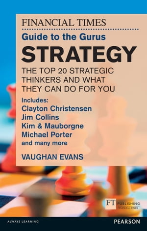 The FT Guide to the Gurus: Strategy - The Top 20