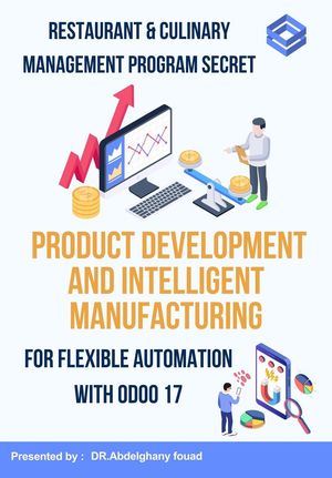 Restaurant & Culinary Management Program Secert : Product Development And Smart Manufacturing For Flexible Automation Using Odoo 17