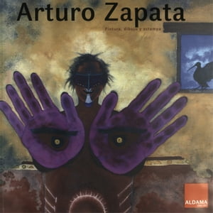 Arturo Zapata. Pintura, dibujo y estampa