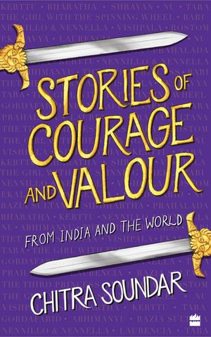 Stories of Courage and Valour From India and the World【電子書籍】[ Soundar Chitra ]