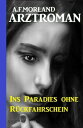Ins Paradies ohne R ckfahrtschein【電子書籍】 A. F. Morland