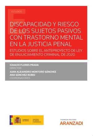 Discapacidad y riesgo de los sujetos pasivos con trastorno mental en la justicia penal Estudios sobre el Anteproyecto de Ley de Enjuiciamiento Criminal de 2020