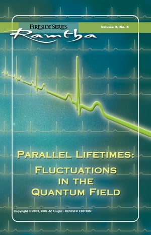 Parallel Lifetimes: Fluctuations In The Quantum Field: Fluctuations In The Quantum Field